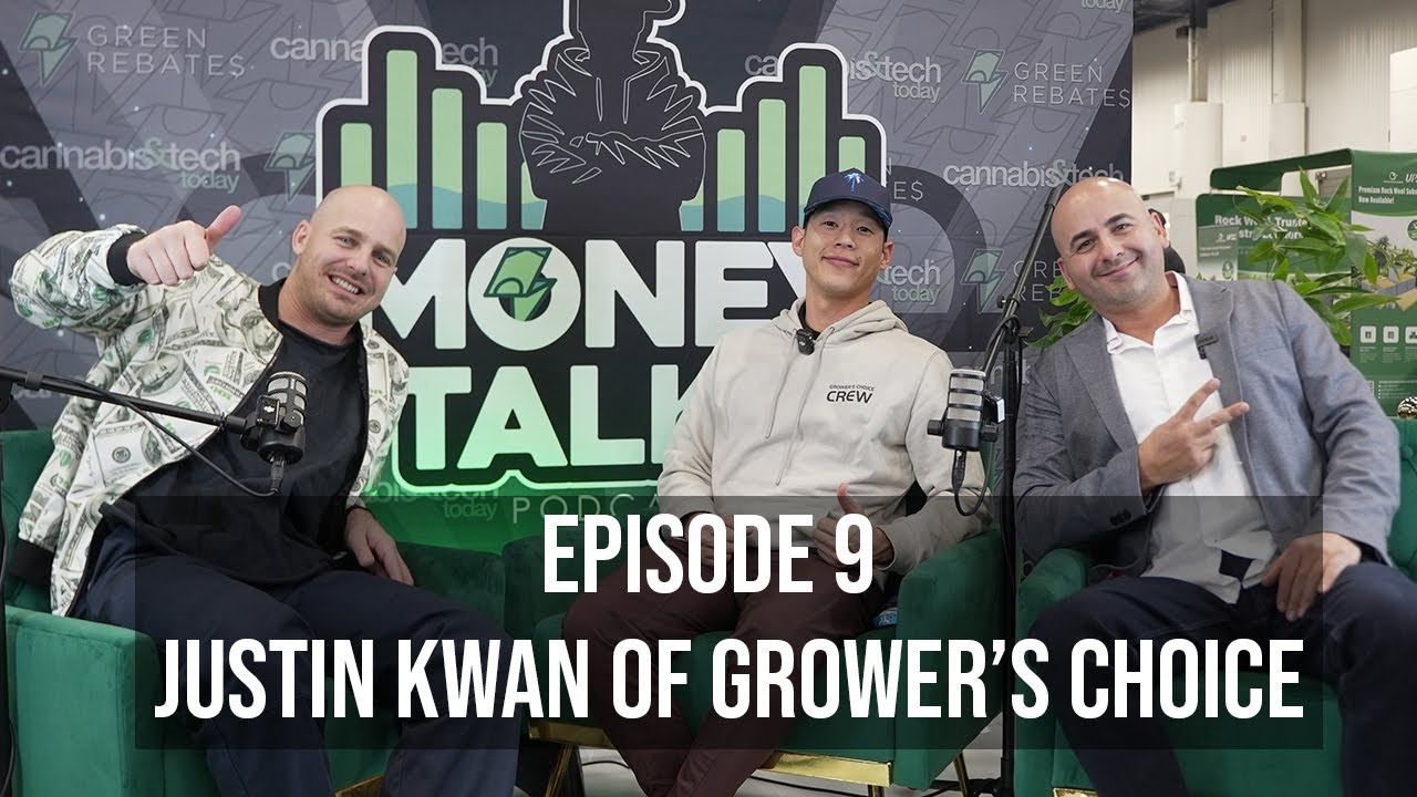 Money Talks Podcast: Episode 9 with Justin Kwan of Grower's Choice