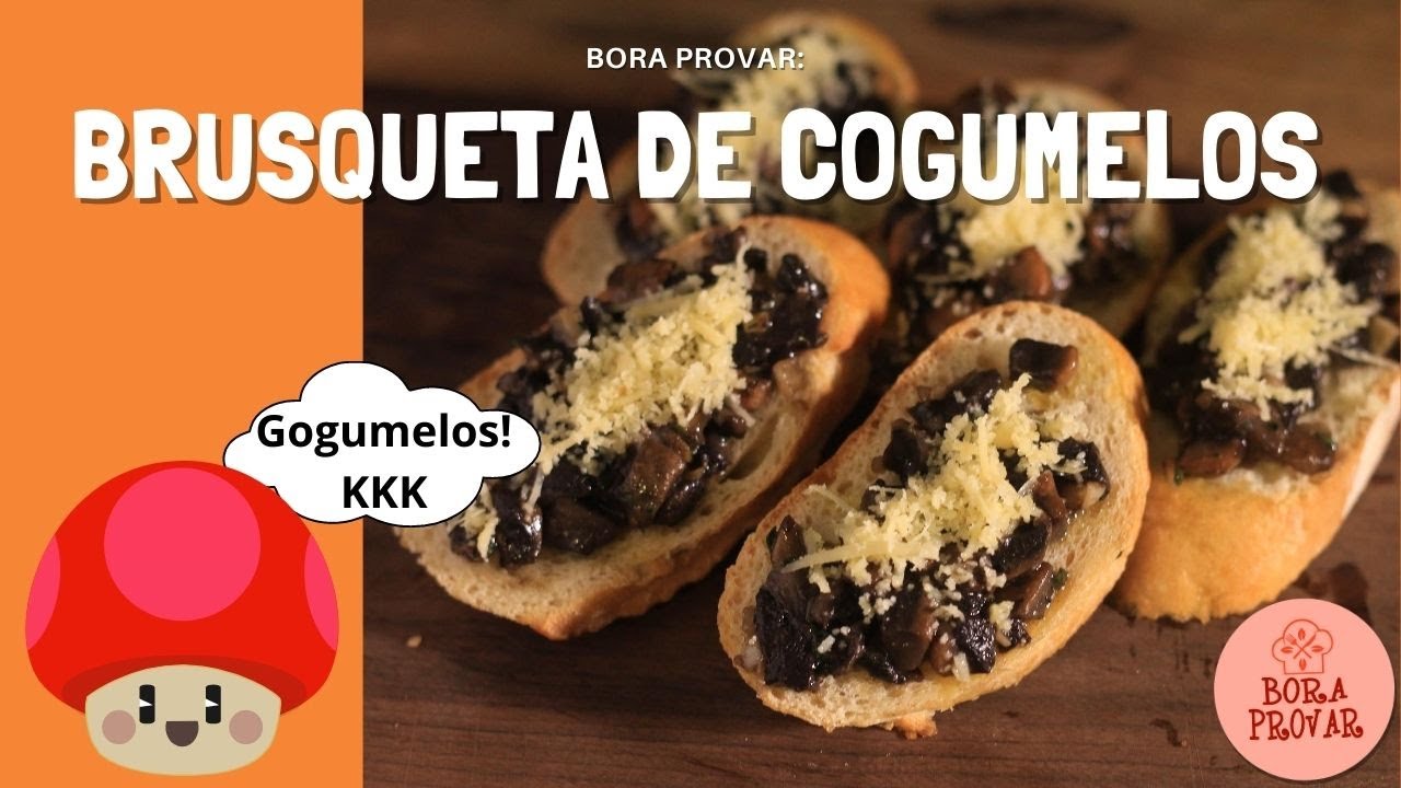 BRUSQUETA ITALIANA DE COGUMELO SALTEADO - SAIBA COMO FAZER ESSE REFOGADO