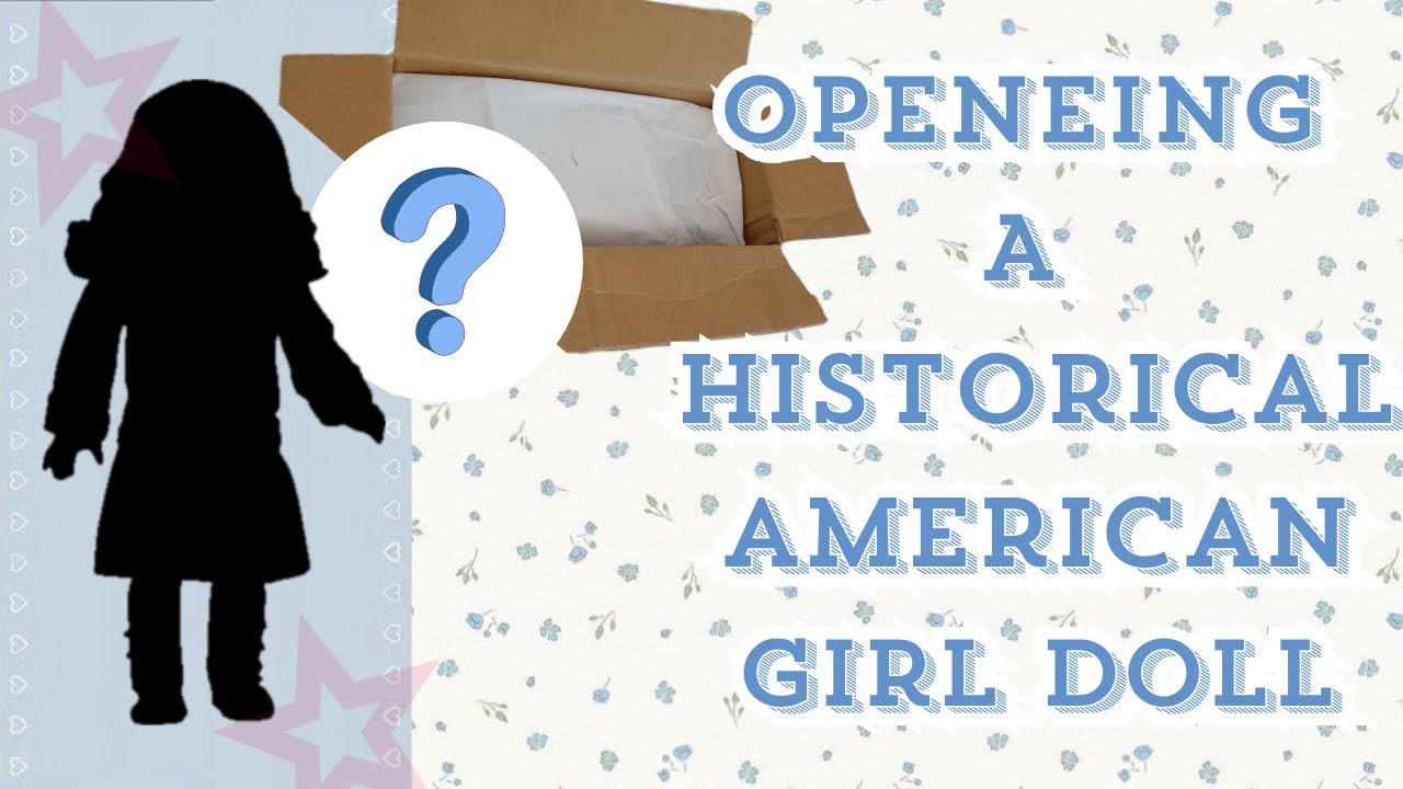 Открываем историческую куклу American Girl!