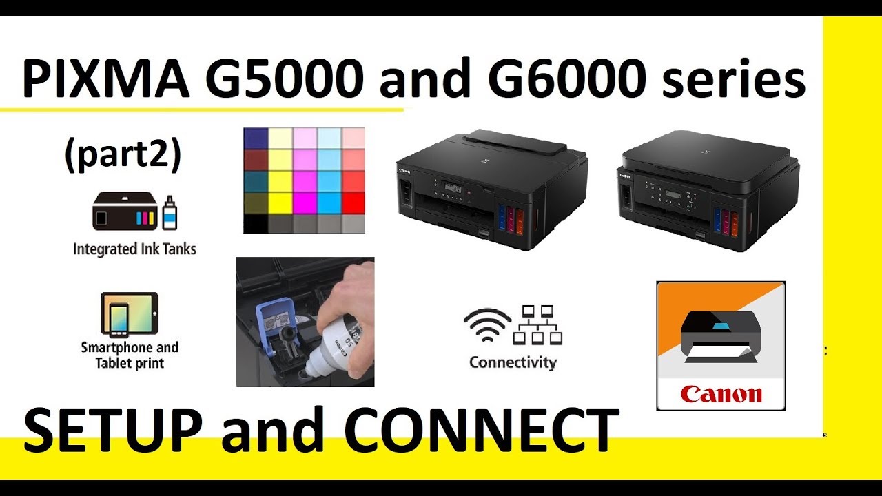 PIXMA G5000 G6000 series (part2) - Setup Printer and Connect to Network, Canon PRINT App