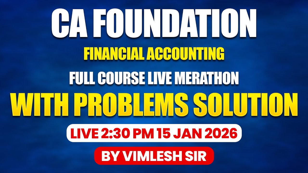 CA Foundation Financial Accounting Full Course Live Marathon | With Problems Solution | Vimlesh Sir
