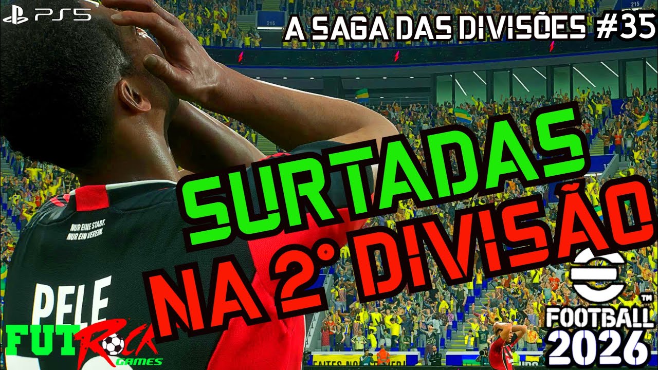EFOOTBALL - SURTANDO NA SEGUNDA DIVISÃO - DIVISÕES ONLINE - EP 35