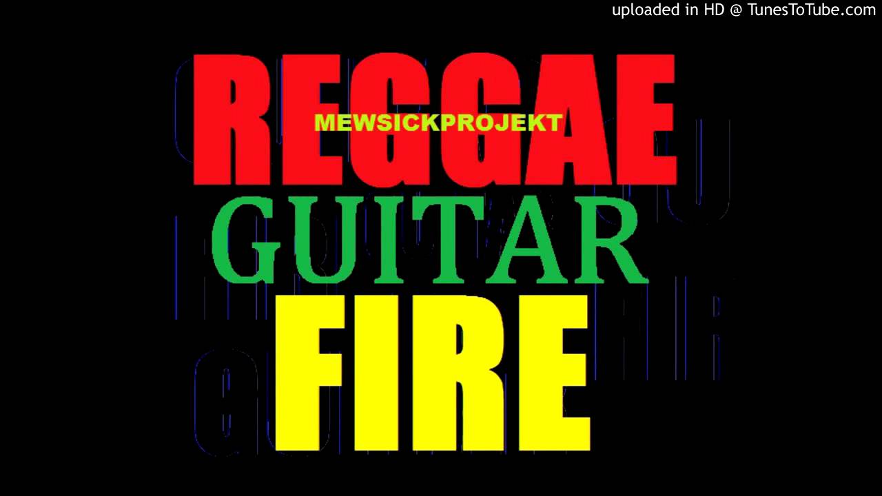 Reggae Guitar's on Fire - MewsickProjekt Original ELECTRO