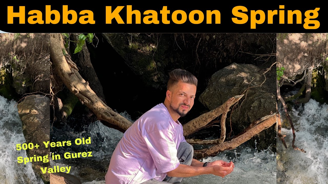 Habba Khatoon Spring - Gurez Valley