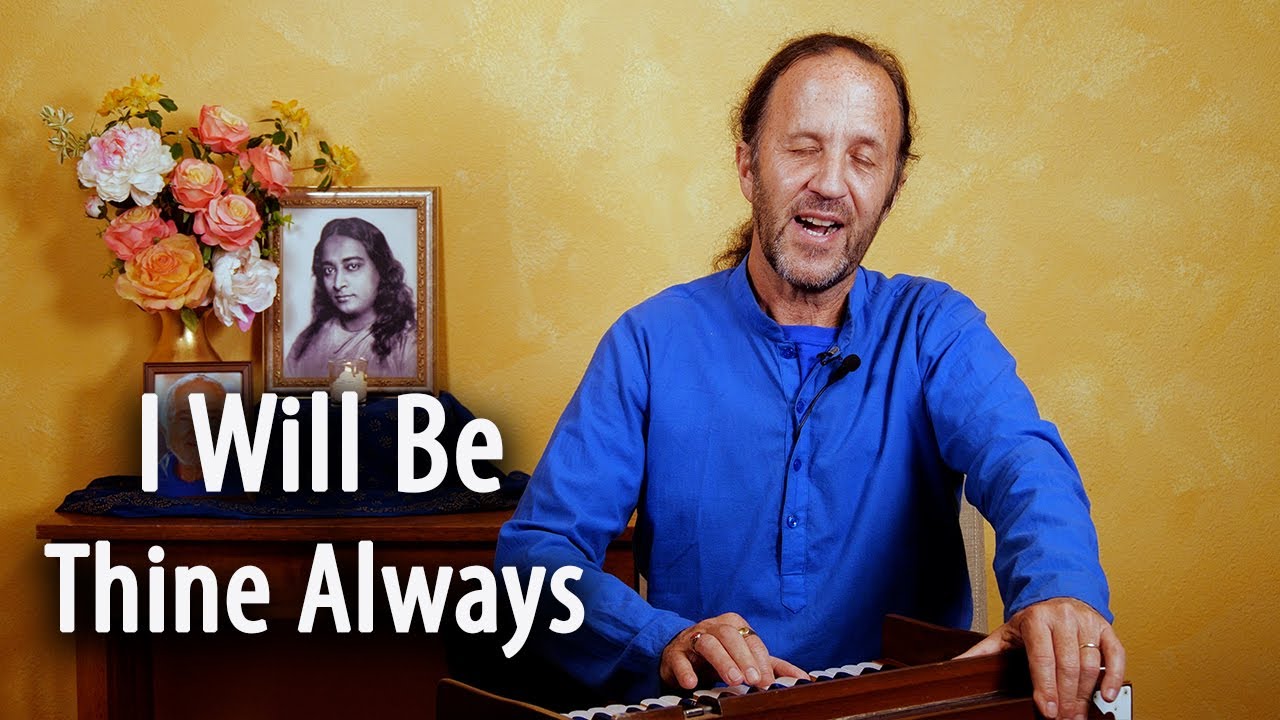 Paramhansa Yogananda's Cosmic Chant: I Will Be Thine Always
