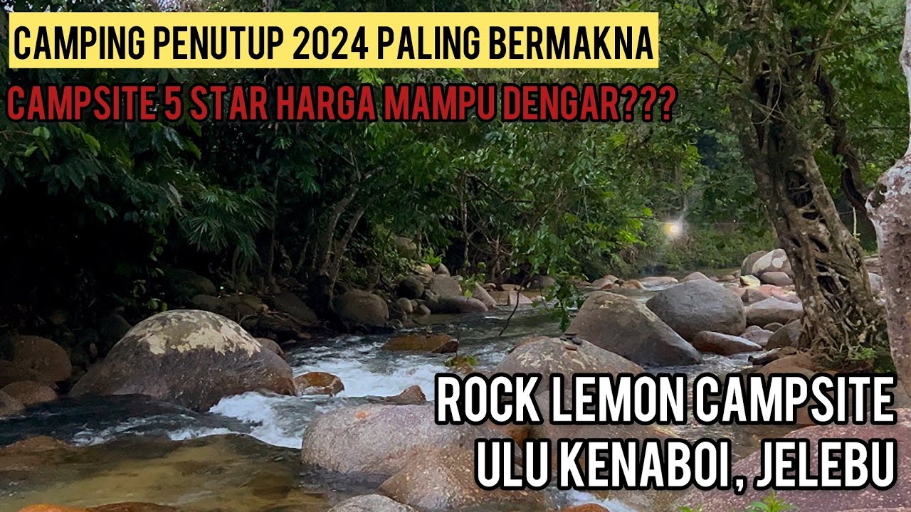 Vlog 25 | Rock Lemon Campsite | Ulu Kenaboi | Kuala Klawang | Jelebu Negeri Sembilan