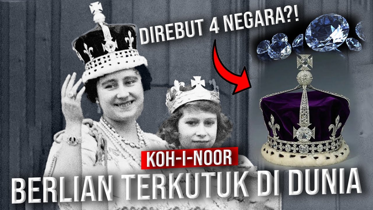 BERLIAN TERKUTUK YANG DIMILIKI INGGRIS | Sejarah Kelam Koh-I-Noor