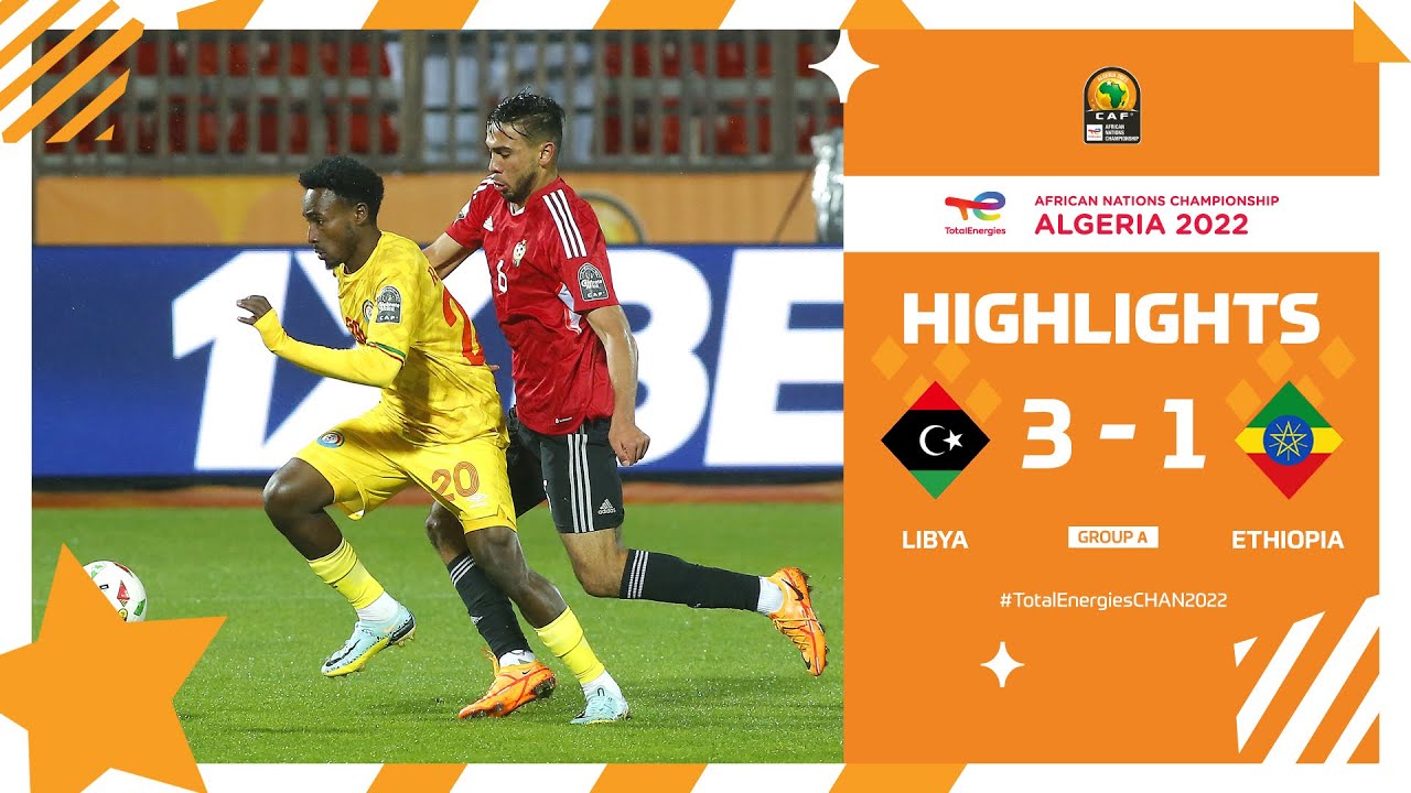 Libya 🆚 Ethiopia Highlights - #TotalEnergiesCHAN2022 group stage - MD3