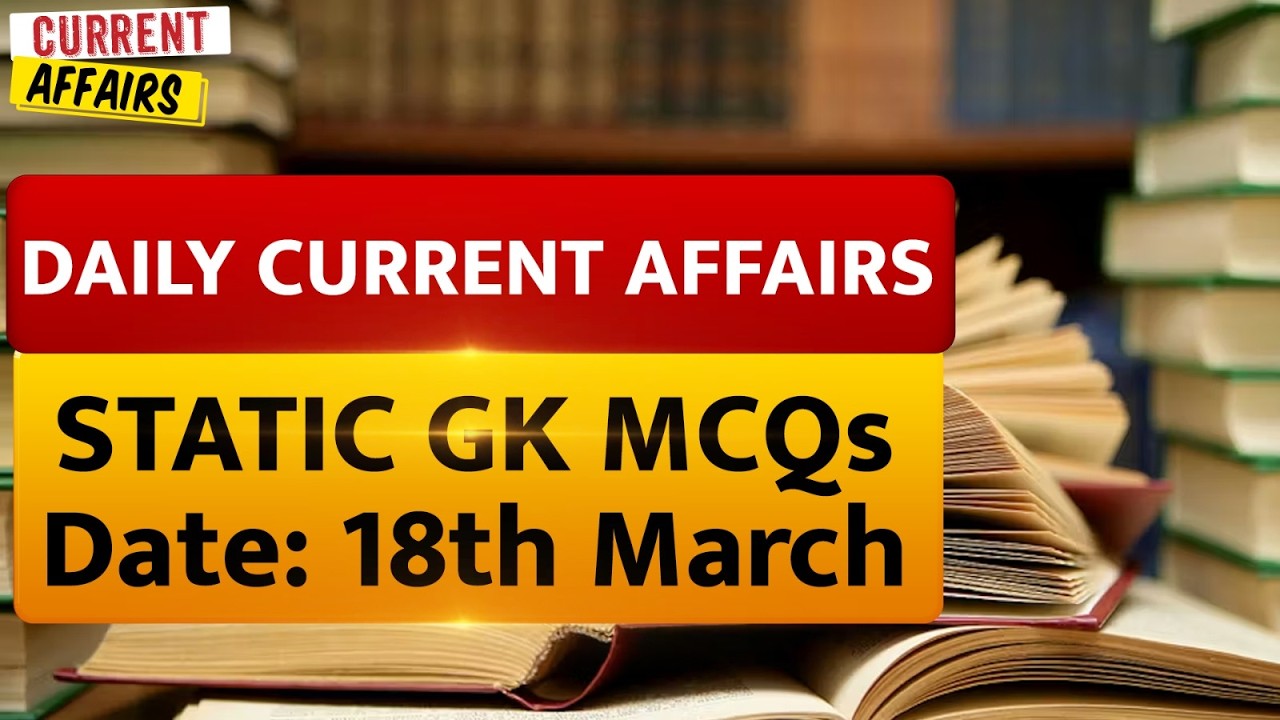Daily Current Affairs & Static GK MCQ | 18 March 2026 | मिशन शिवालिक और आज की बड़ी खबरें!