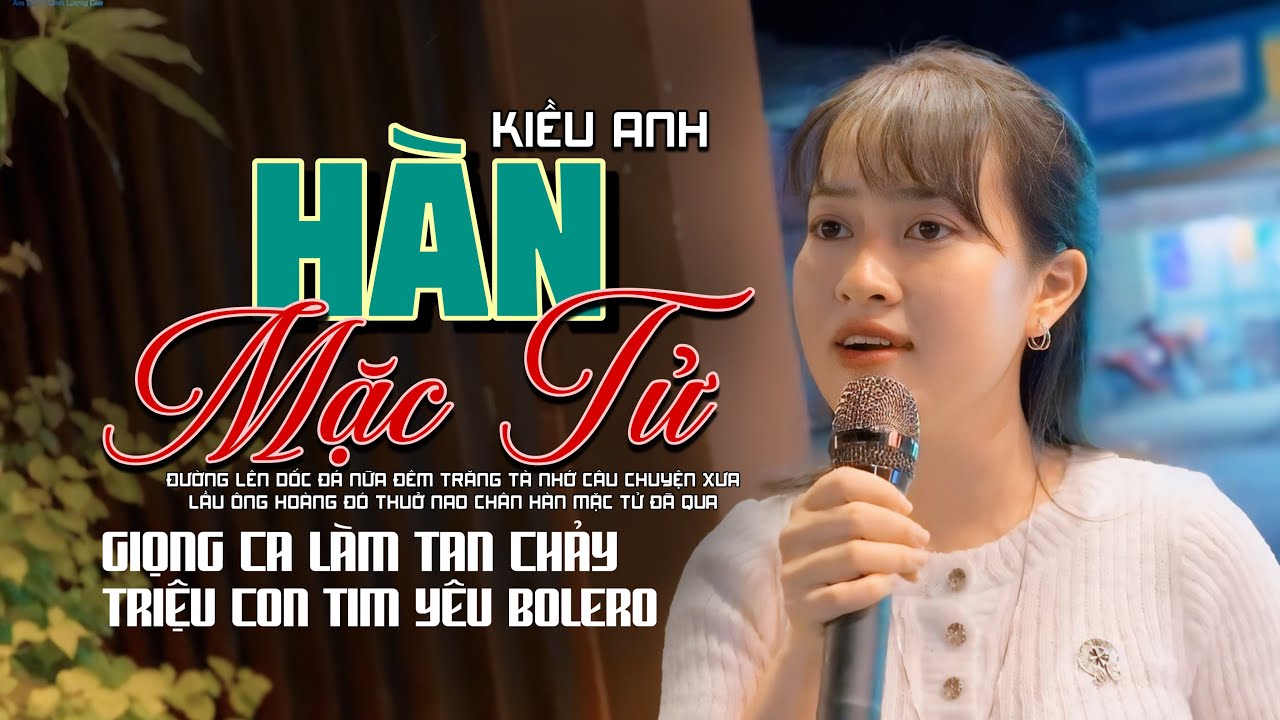 Hàn Mặc Tử - Kiều Anh Bolero | Giọng Hát Này Đã Làm Nóng Chảy Bao Trái Tim Hâm Mộ Nhạc Vàng Xưa
