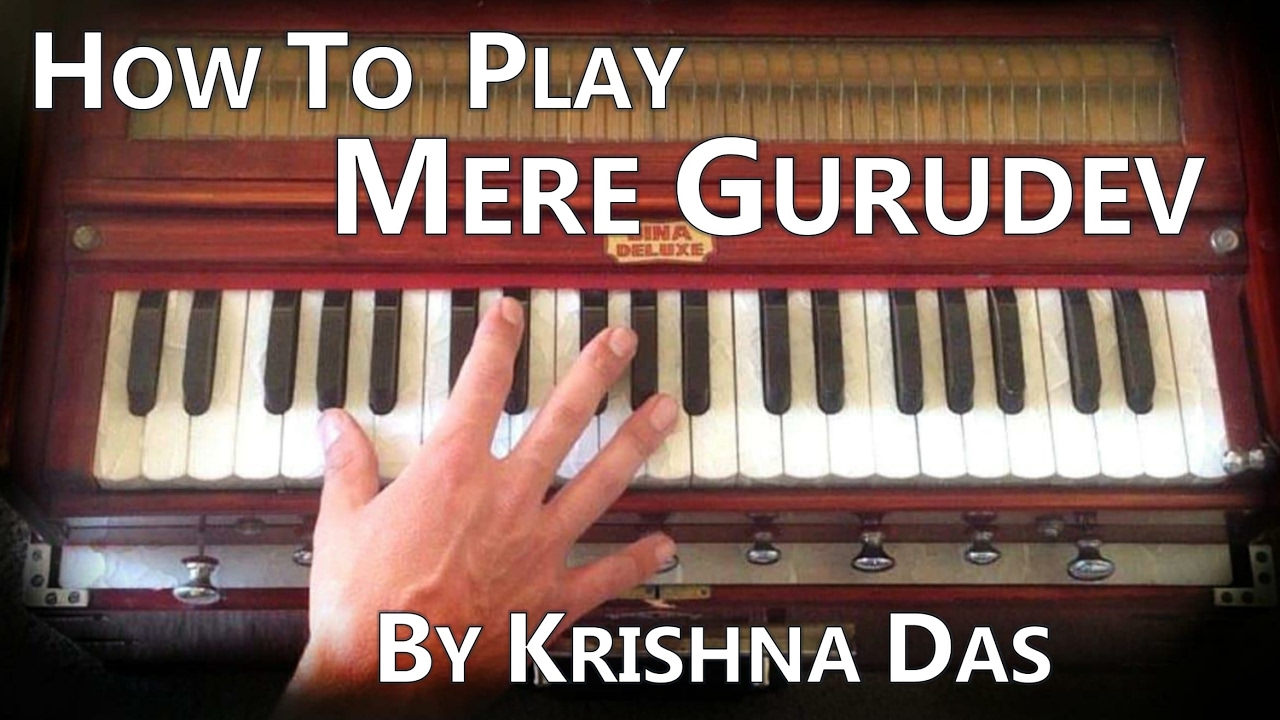 How to play Mere Gurudev by Krishna Das and Deva Premal on Harmonium