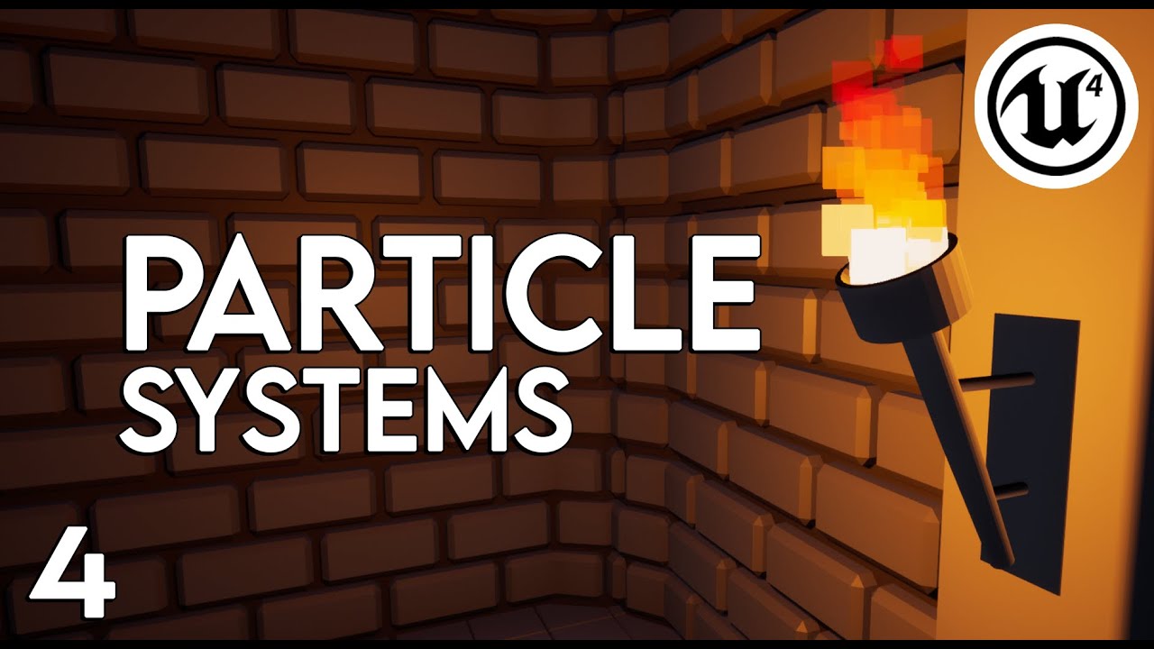 Unreal Engine 4 — Учебное пособие по системам частиц (пламя факела)