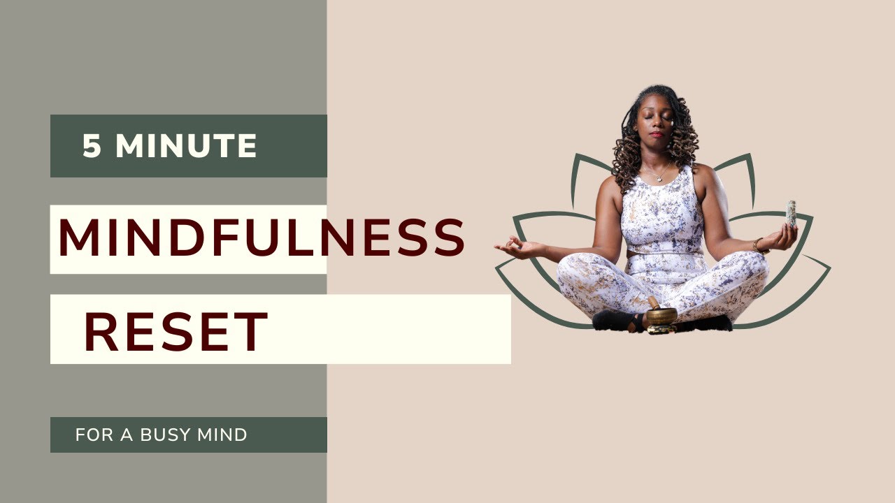 5 Minute Mindfulness Reset for a Busy Mind