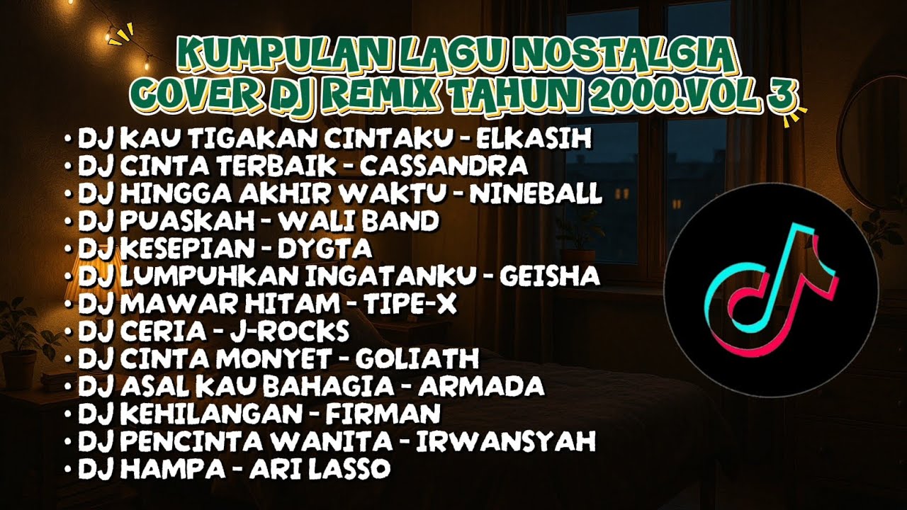 KUMPULAN LAGU NOSTALGIA COVER DJ REMIX TAHUN 2000. VOL 3