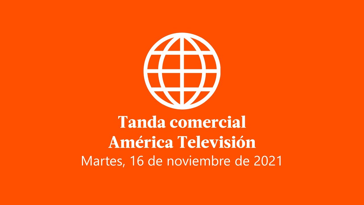 Tanda Comercial - América Televisión (Perú, 16/11/2021)