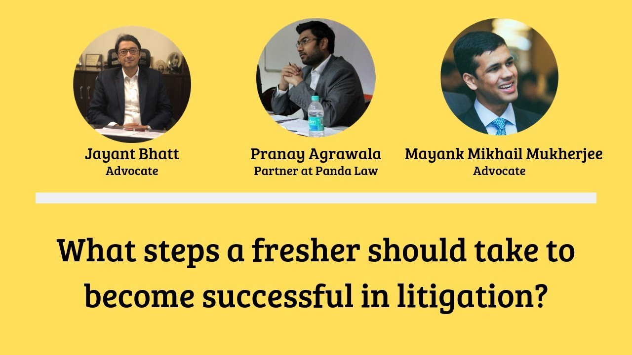 What steps a fresher should take to become successful in litigation?