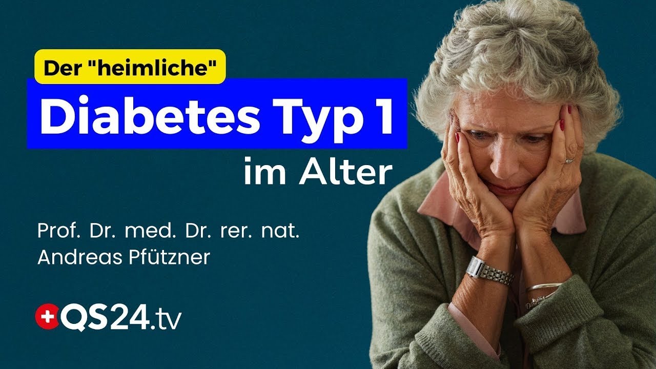 M&uuml;de, depressiv, abgemagert? Der &uuml;bersehene Diabetes Typ 1 im Alter | QS24 Wissenschafts-Gremium