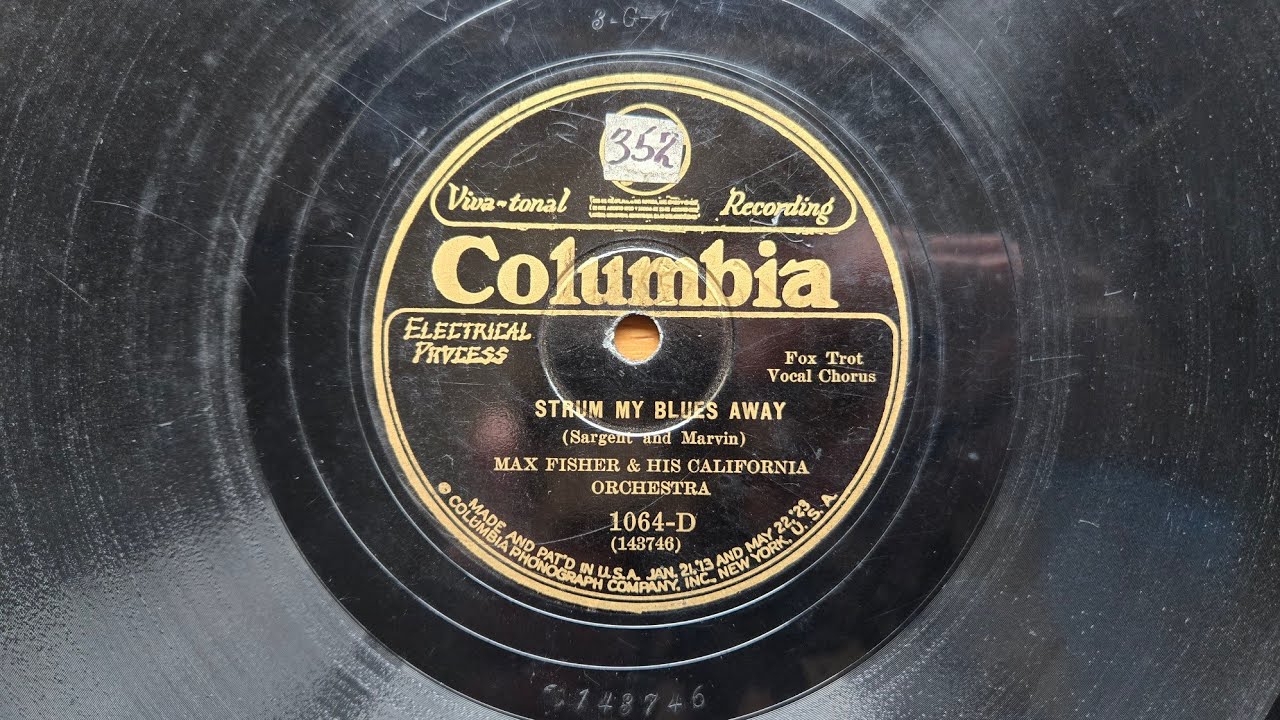 Strum My Blues Away (1927) - Max Fisher & His California Orchestra - Columbia 1064-D