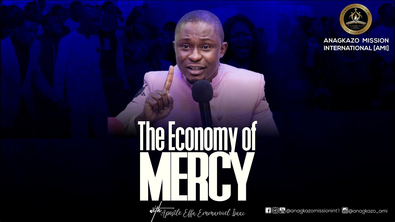 The Economy of Mercy || Apostle Effa Emmanuel Isaac