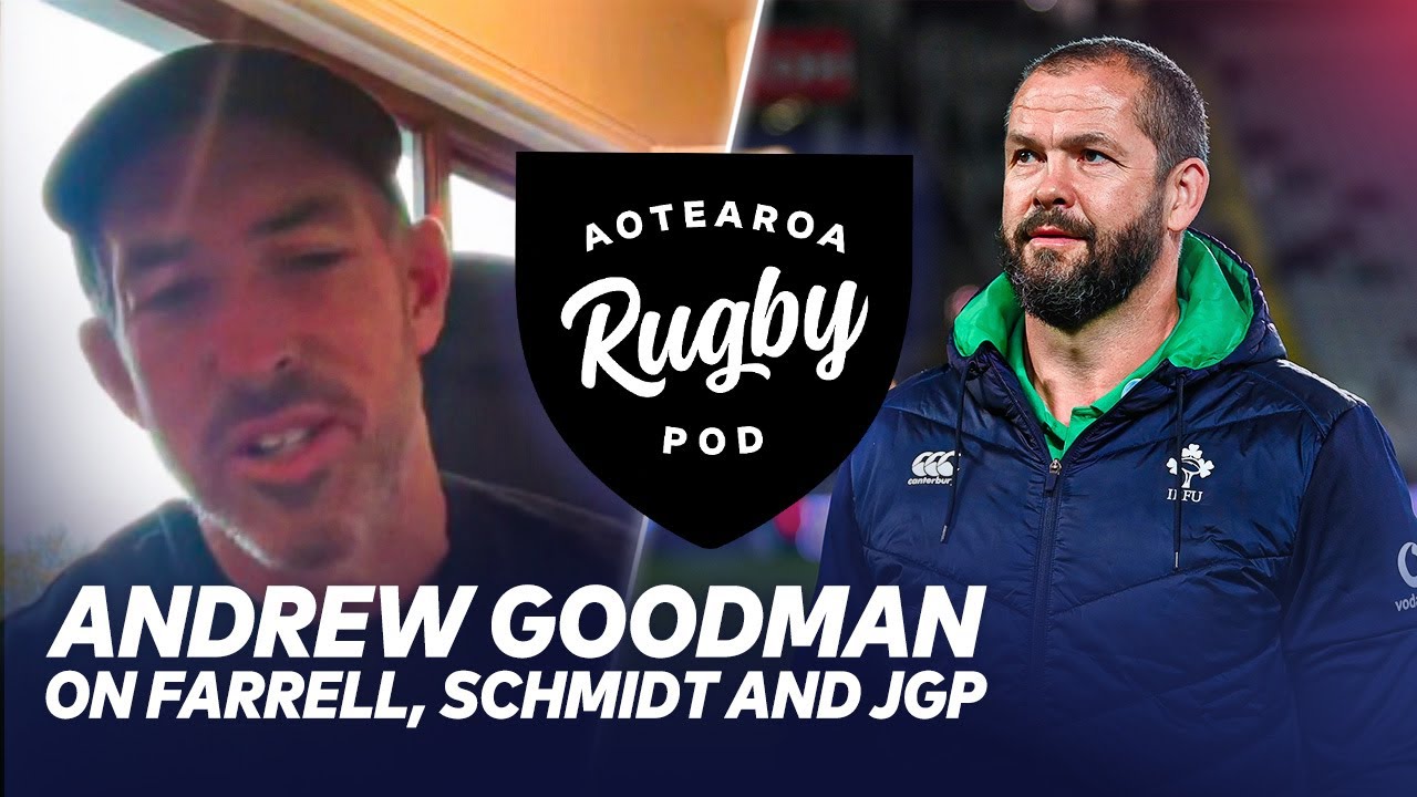 Ireland attack coach Andrew Goodman on Farrell, Schmidt and Gibson-Park I ARP