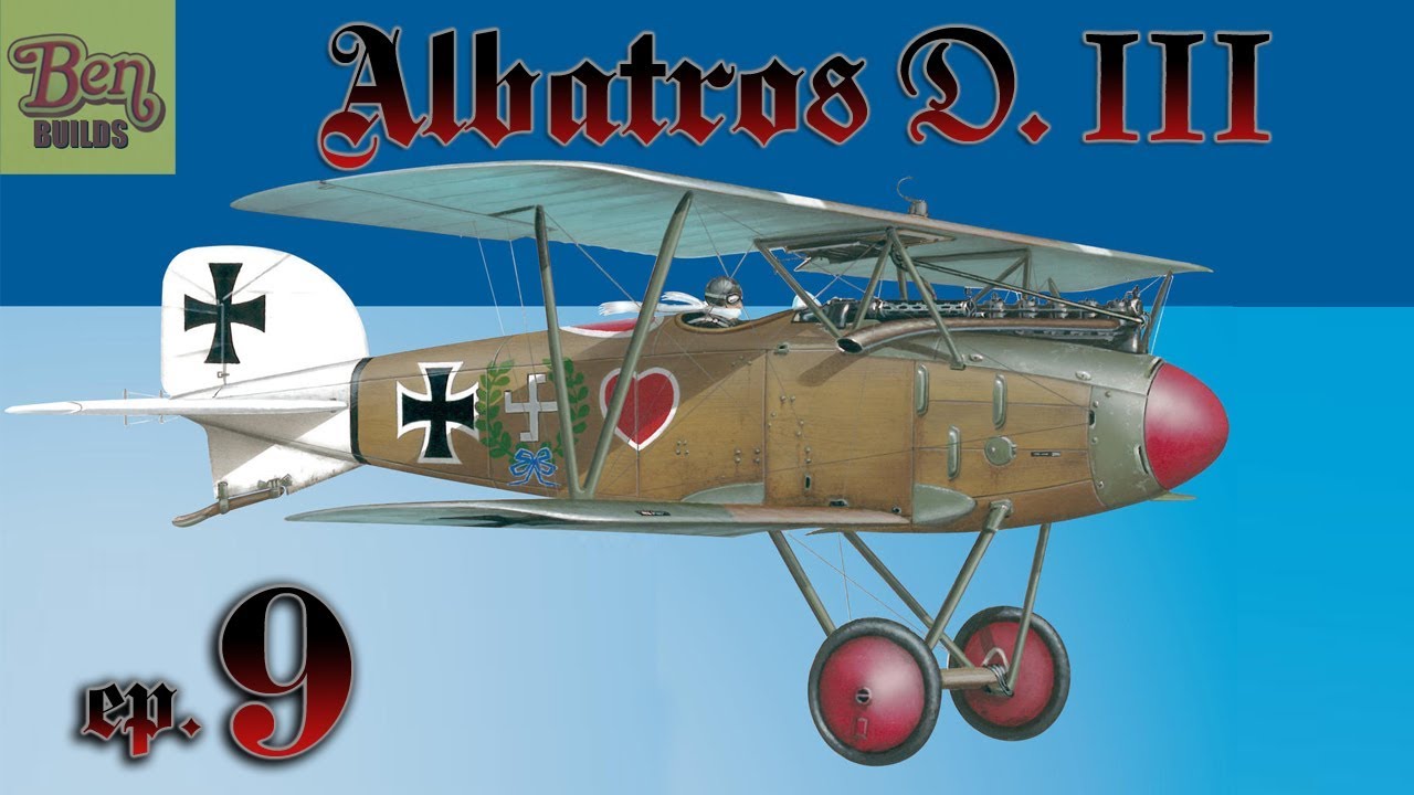 Ben Builds: S6 - Albatros D.III - ep. 9