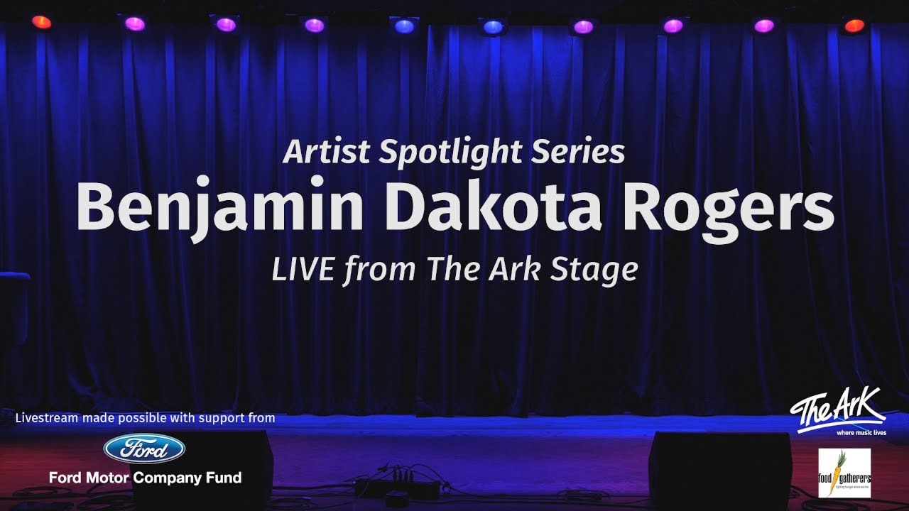 Benjamin Dakota Rogers - Live from The Ark