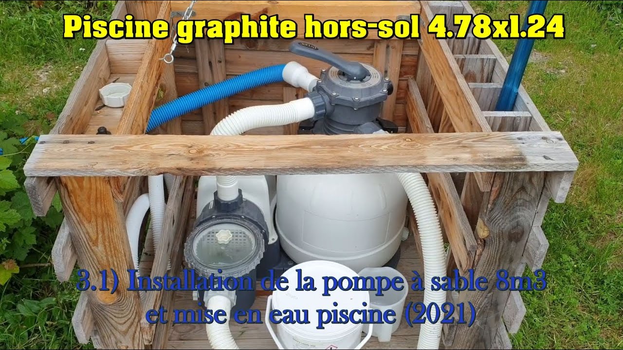 3.1 - Installation Pompe a sable 8m3 et mise en eau piscine