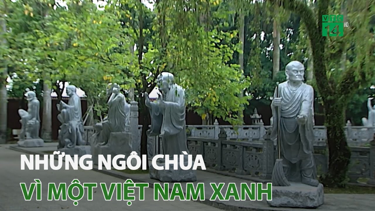Những ngôi chùa vì một Việt Nam xanh | VTC14