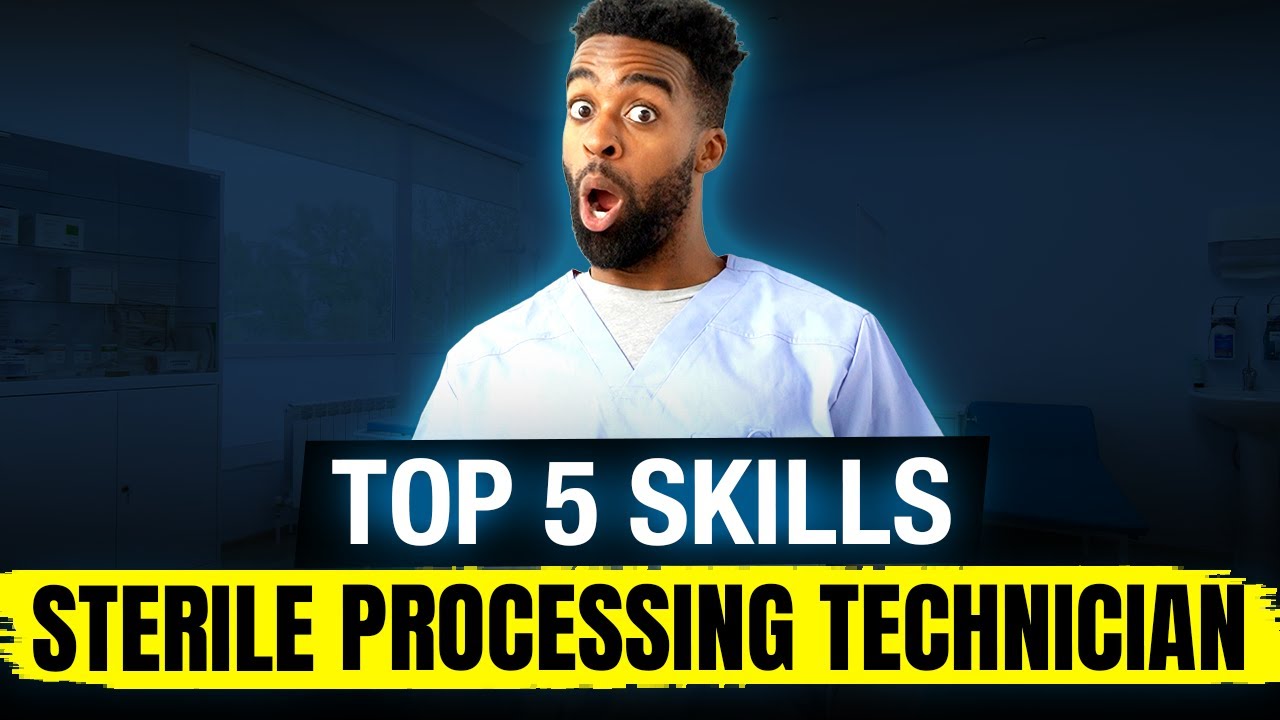 Top 5 Skills You Need as a Sterile Processing Technician