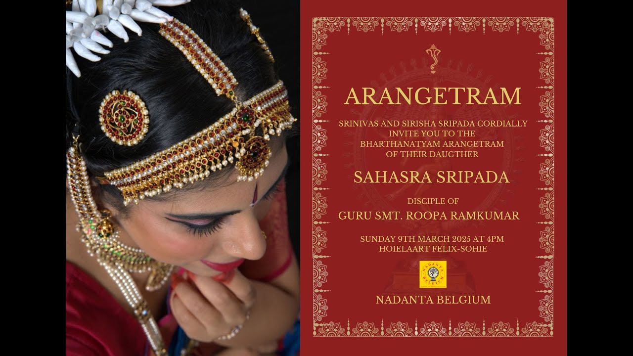 Nadanta Belgium and Sripada family  present Bharatanatyam Arangetram by Kum Sahasra  Sripada