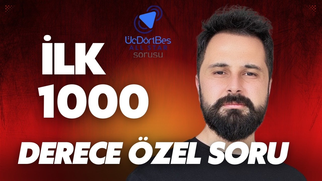 İLK 1000 DERECE ÖZEL SORU @UcDortBesAllStar