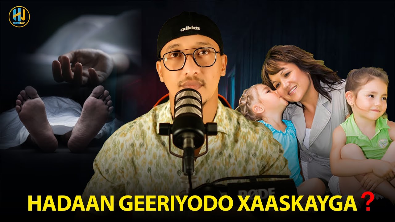 QISADII HADAAN GEERIYODO XAASKAYGA & CARUURTEYDA MIYAA DAYICI DONTAAN”