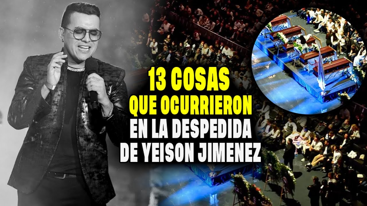 13 cosas que ocurrieron en medio de la despedida de Yeison Jimenez
