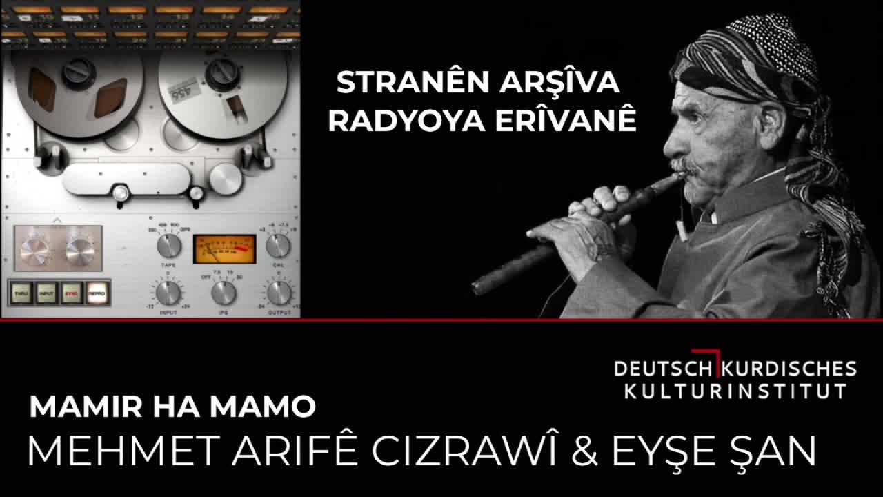 MEHMET ARIFÊ CIZRAWÎ Ft. EYŞE ŞAN - MAMIR HA MAMO