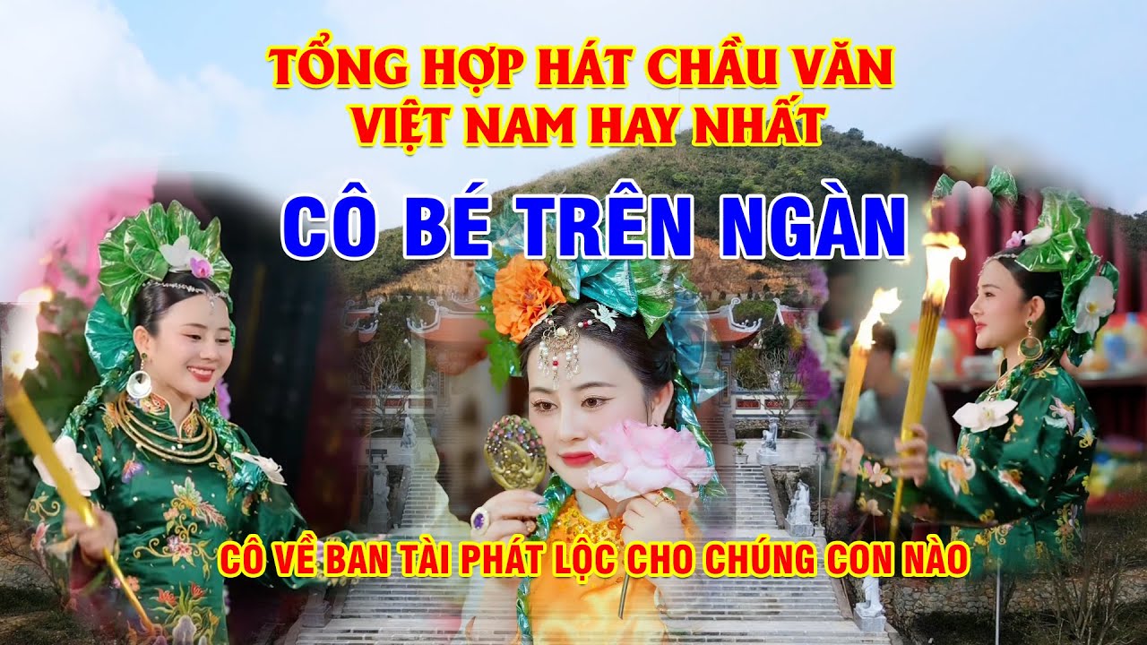 Tổng hợp hát chầu văn cô bé trên ngàn hát văn hay nhất hoài thanh