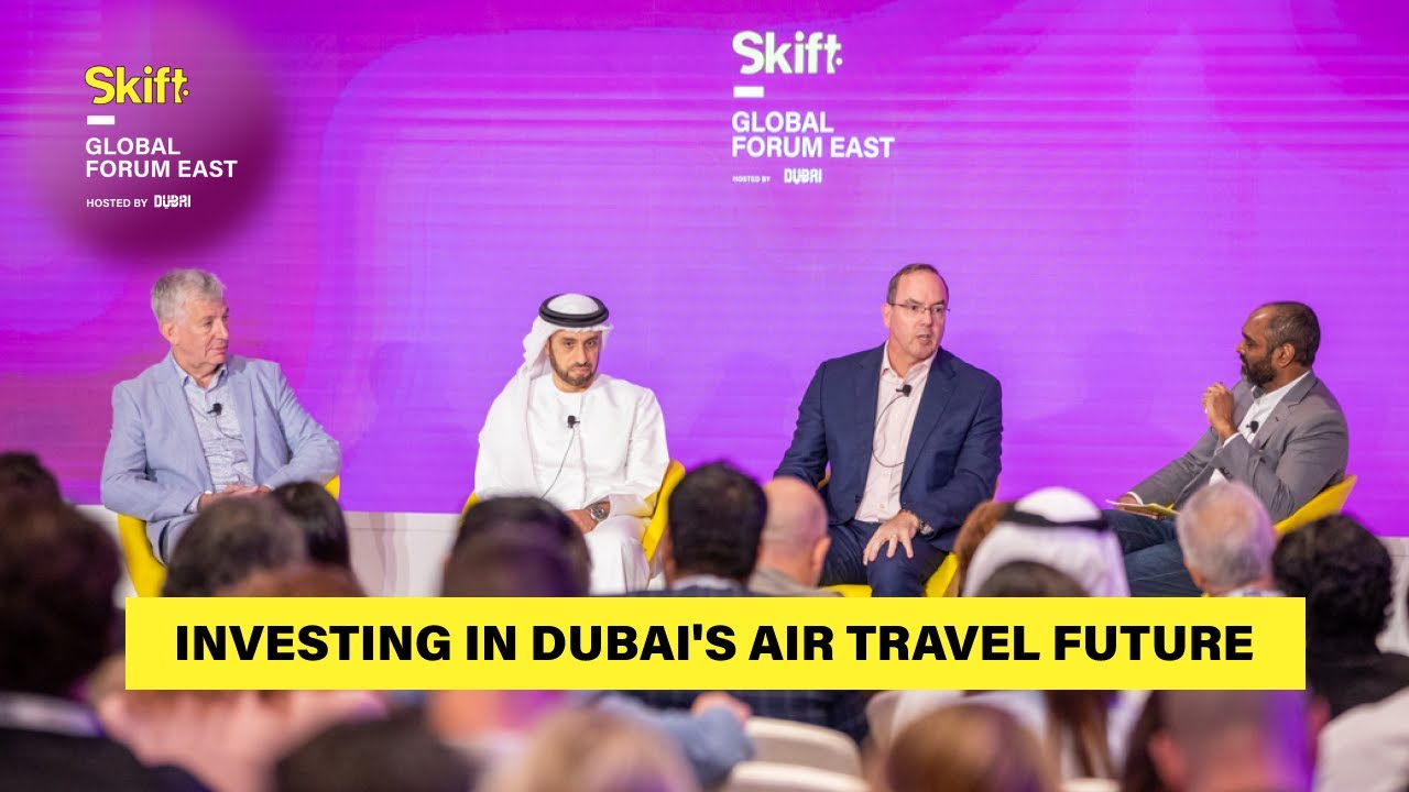 Investing in Dubai's Air Travel Future at Skift Global Forum East 2023