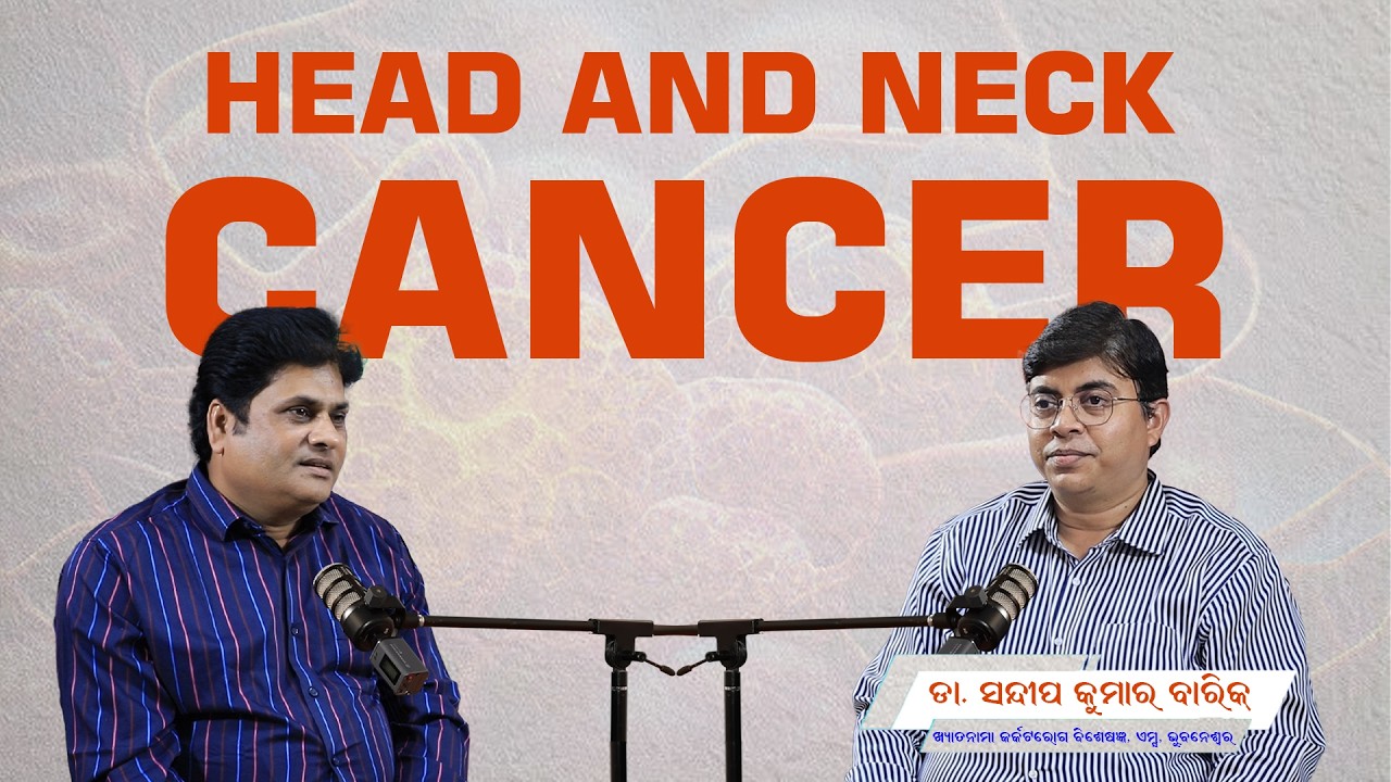 Exclusive Podcast On Head &Neck Cancer ||Dr Sandeep Kumar Barik||Eminent Oncologist||AIIMS ||BBSR ||