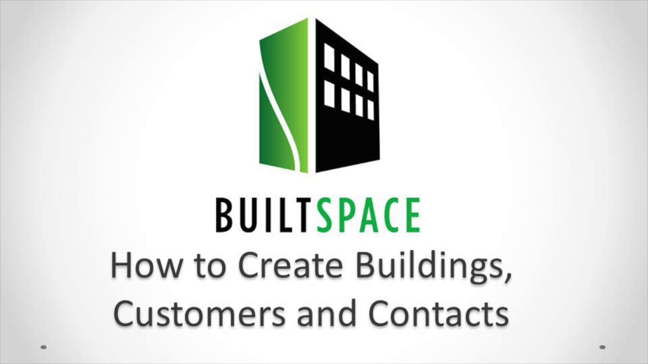 BuiltSpace - How to Create Buildings, Customers and Contacts