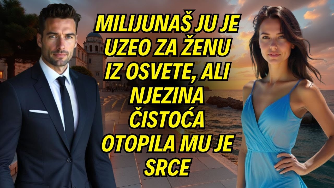 Milijunaš ju je uzeo za ženu iz osvete, ali njezina čistoća otopila mu je srce