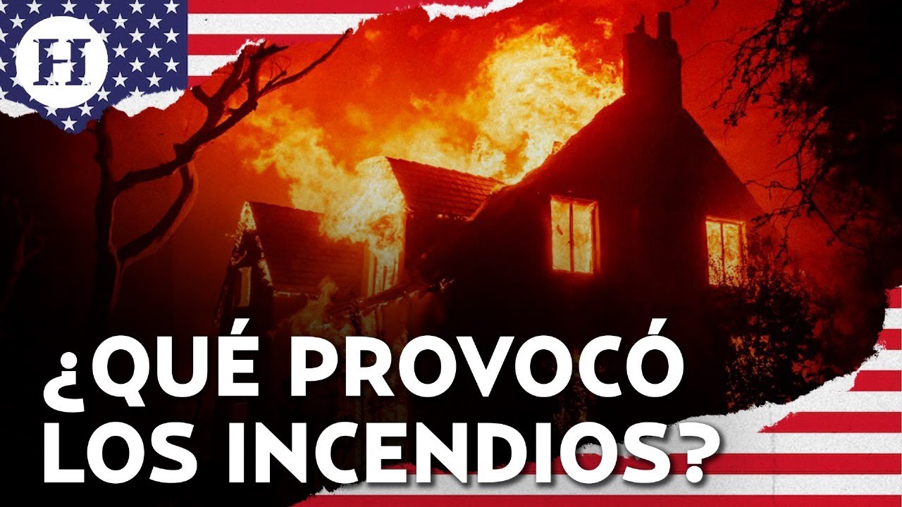 ¿Fueron provocados? Esto se sabe sobre el origen de los incendios que consume California