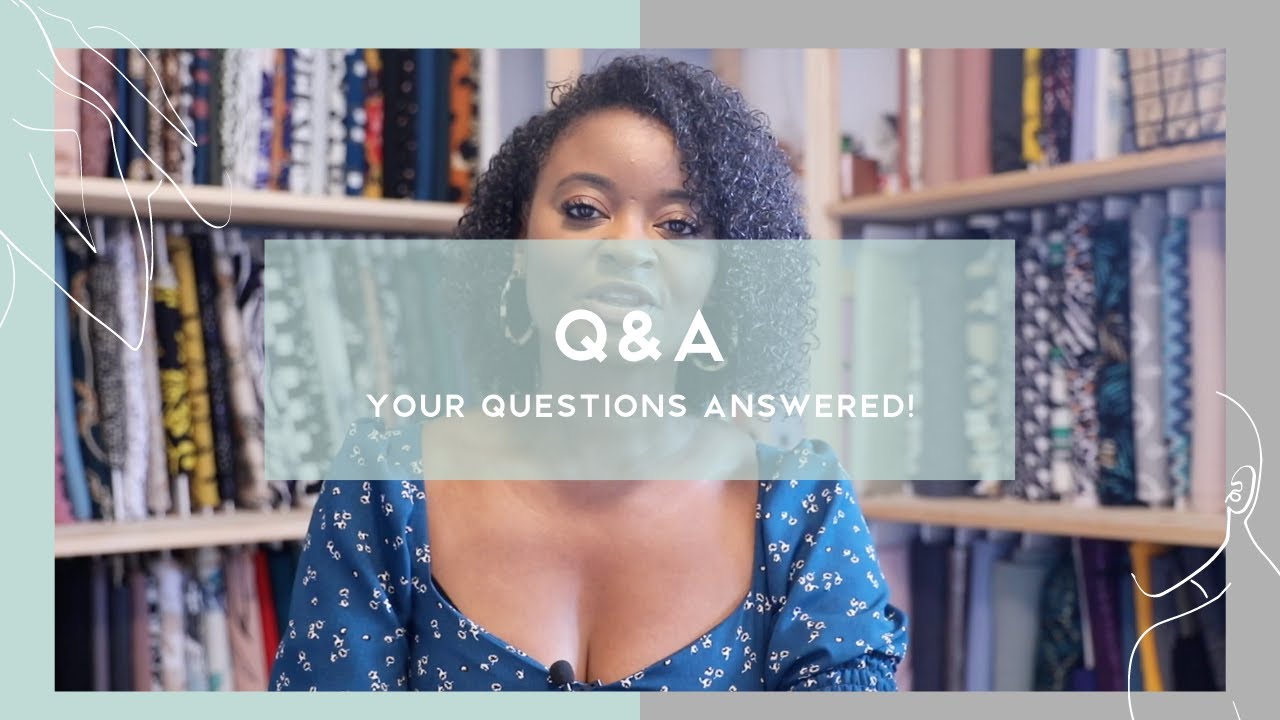 Q&A- Answering your sewing questions