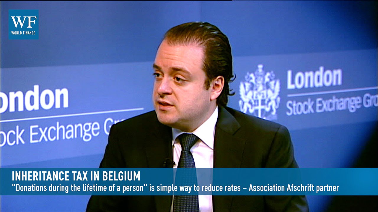 Association Afschrift on the logistics of Belgian inheritance tax | World Finance Videos