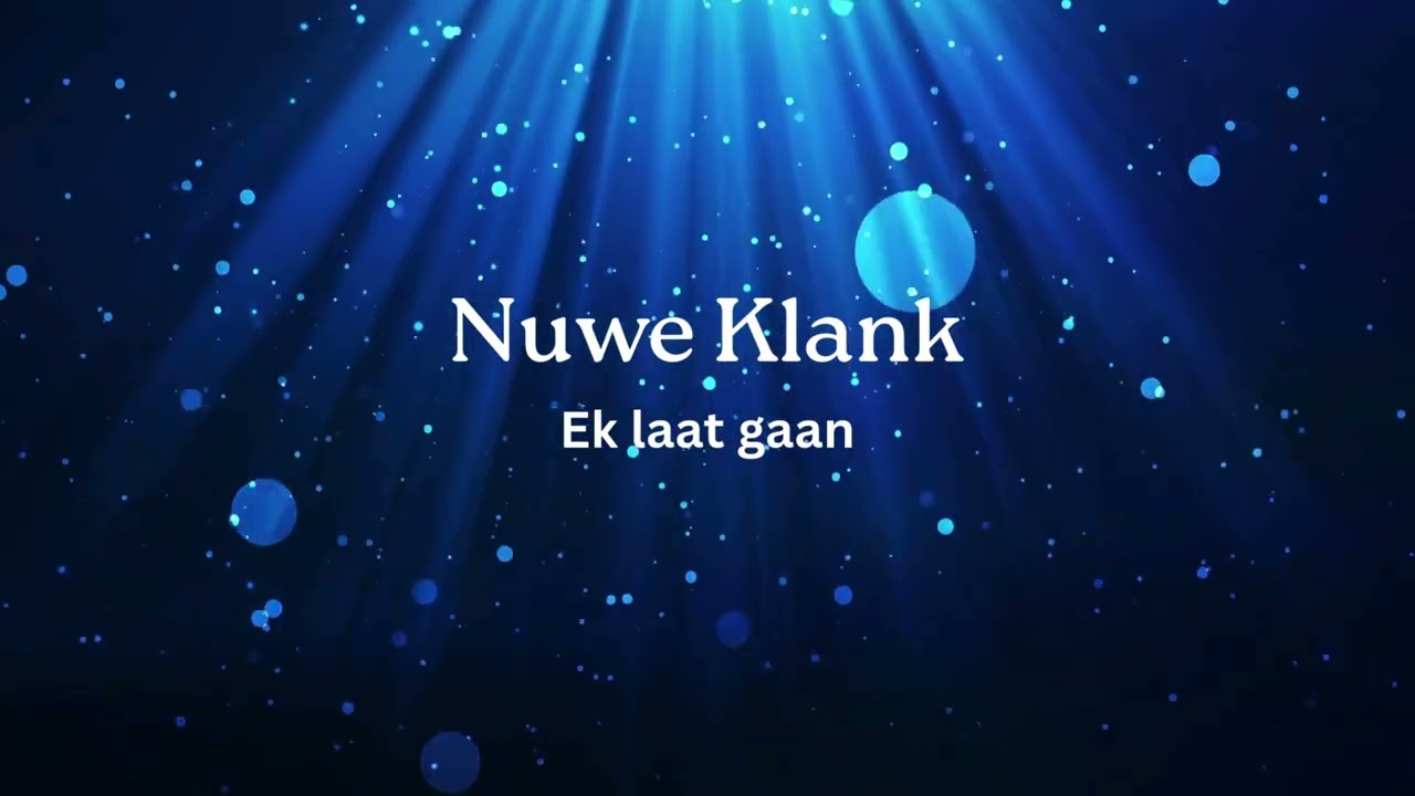Ek laat gaan - Nuwe Klank
