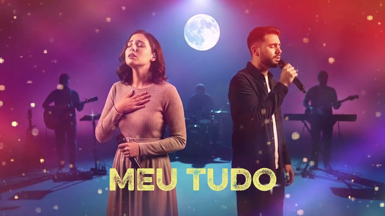 Meu Tudo - Ester Almeida & Caio Nunes | Louvor e Adoração