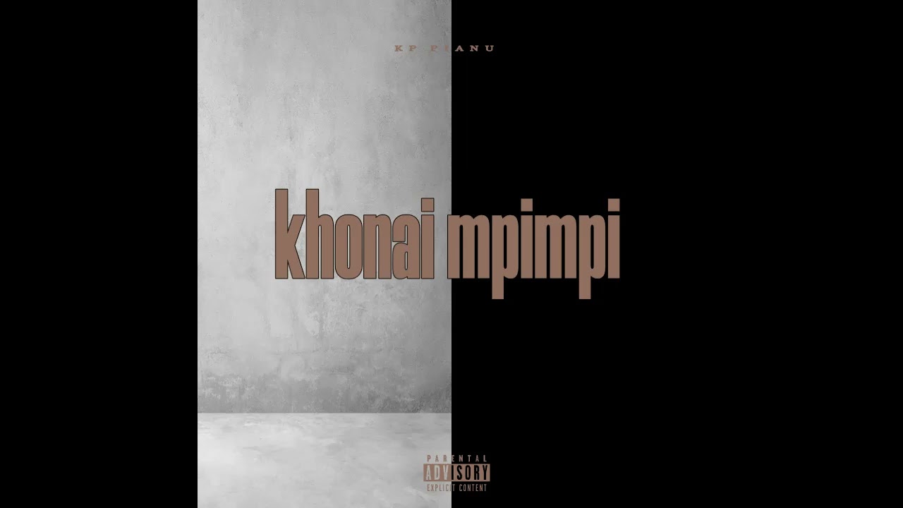 khonai mpimpi - KP Pianu ft Mettas