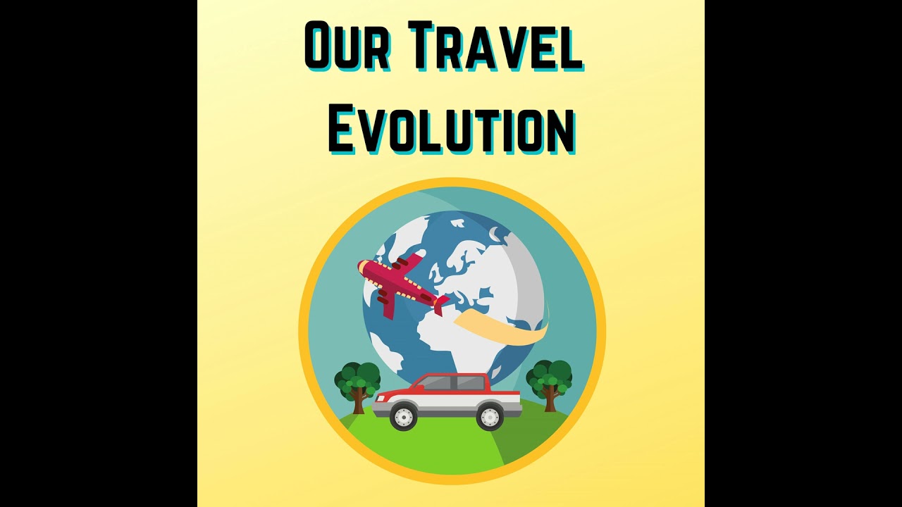 Our Travel Evolution