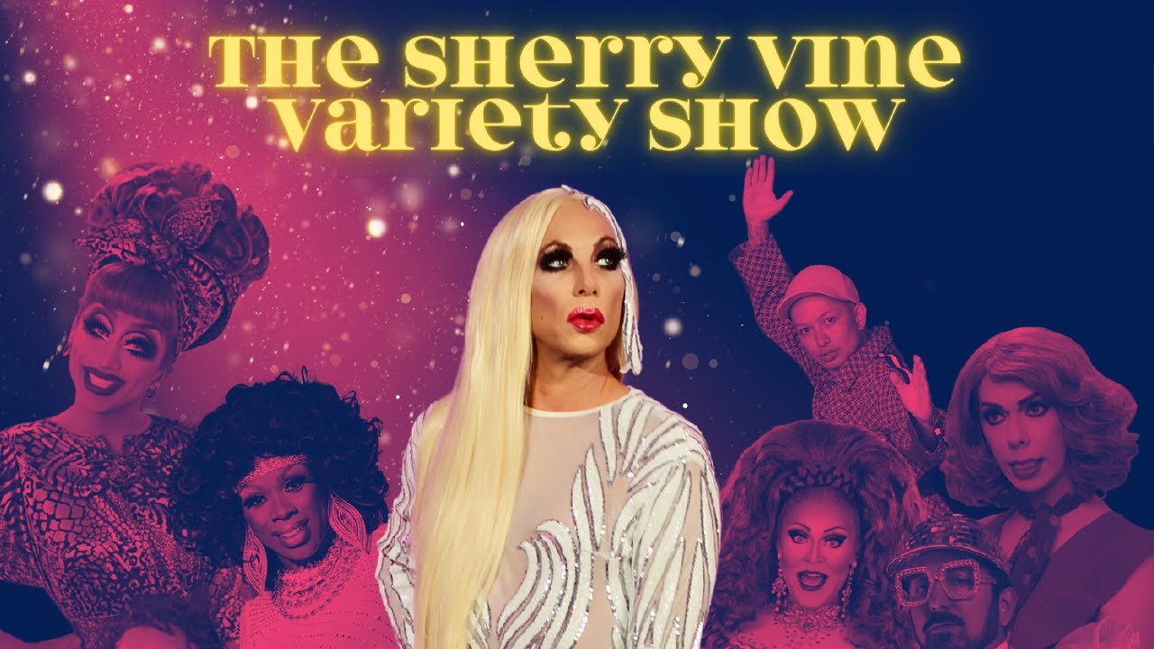 The Sherry Vine Variety Show: Full Episode