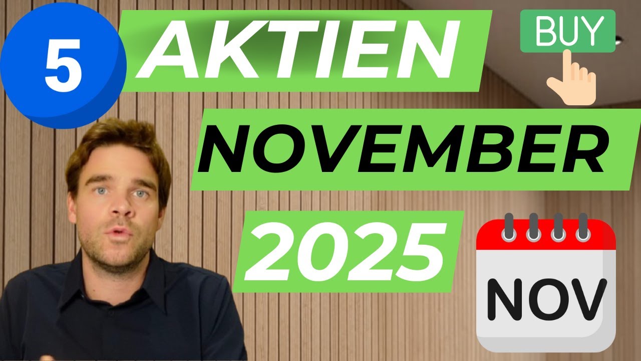5 Aktien November 2025   Mit Begr&uuml;ndung