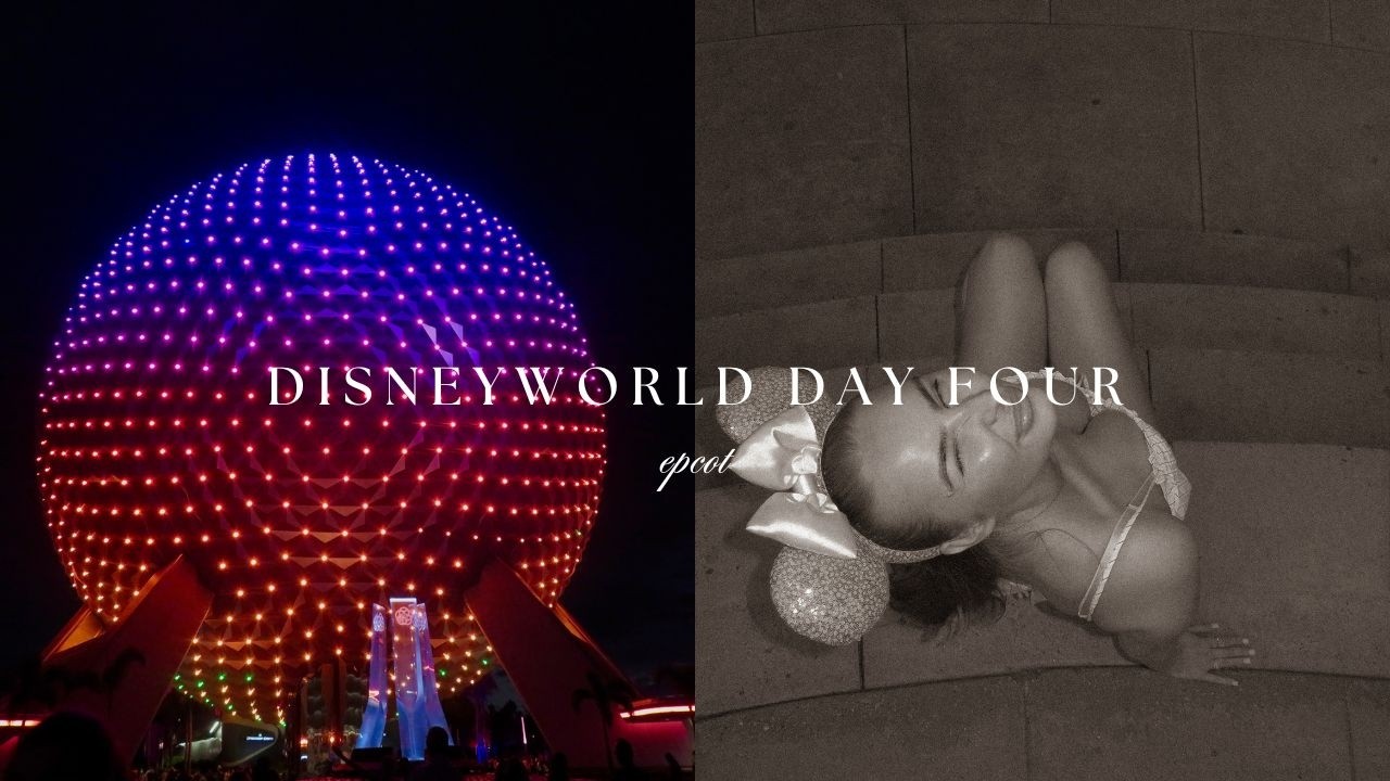 walt disney world day four | epcot 🍽️🌍✨