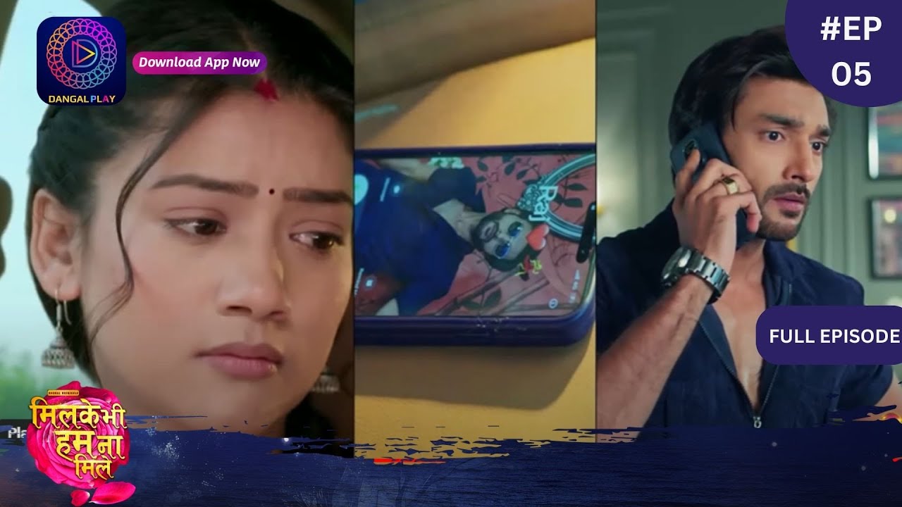 Mil Ke Bhi Hum Na Mile | New Show | Full Episode 05 | 23 February 2024 | Dangal TV